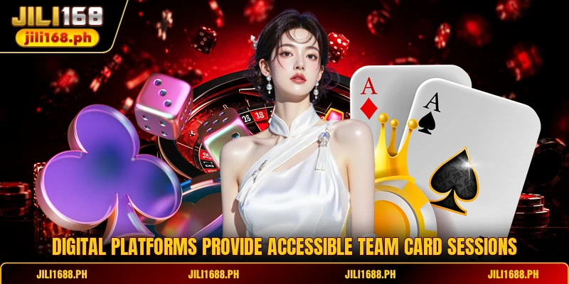 Digital platforms provide accessible team card sessions