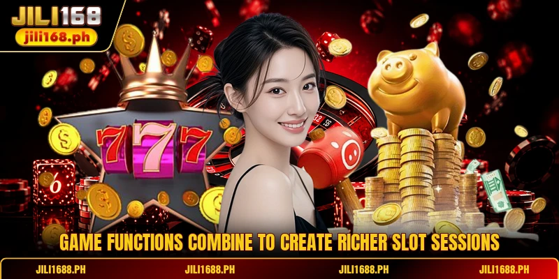 Game functions combine to create richer slot sessions