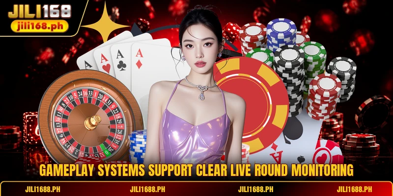 Gameplay systems support clear live round monitoring