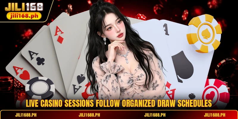 Live casino sessions follow organized draw schedules