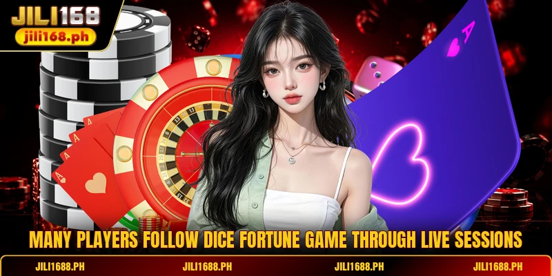 Many players follow Dice Fortune Game through live sessions