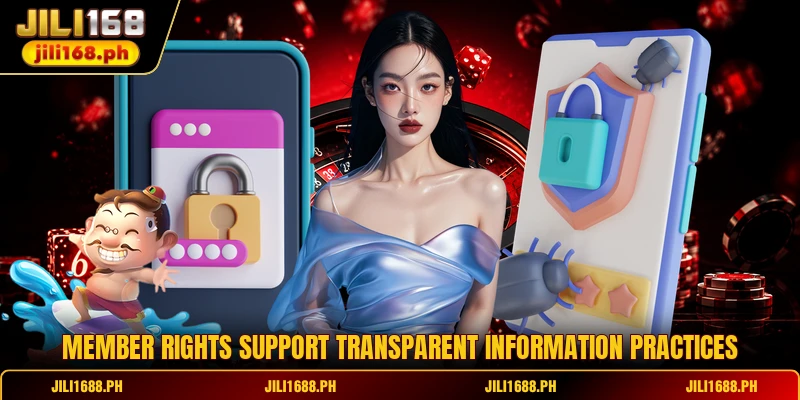 Member rights support transparent information practices