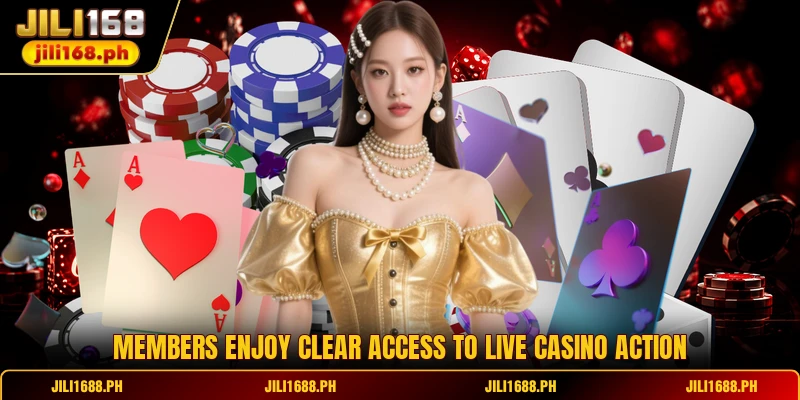 Members enjoy clear access to live casino action