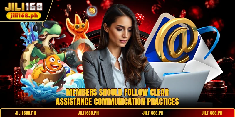 Contact Us - Reliable Communication Channels For Members 3 Members should follow clear assistance communication practices