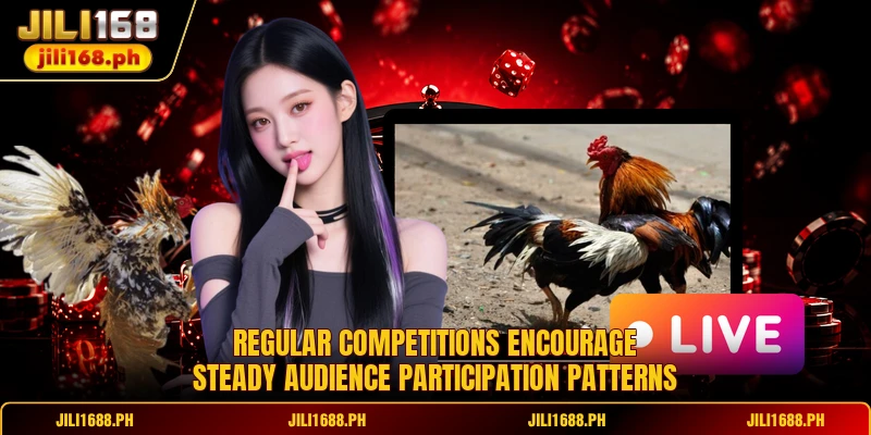 Regular competitions encourage steady audience participation patterns