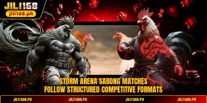 Storm Arena Sabong matches follow structured competitive formats