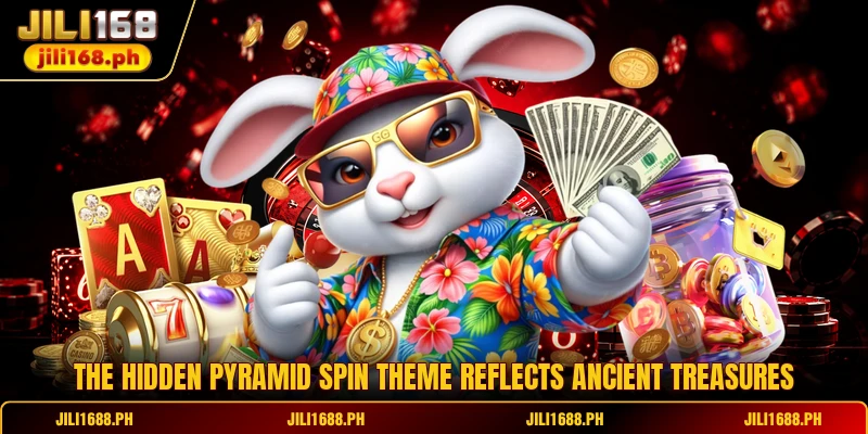 The Hidden Pyramid Spin theme reflects ancient treasures